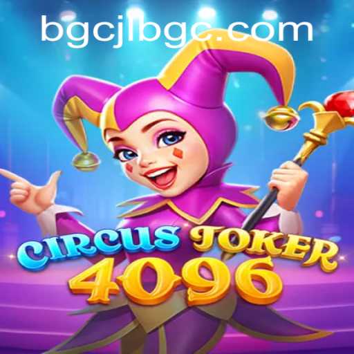 CircusJoker4096: Unveiling the Exciting World of JLBGC