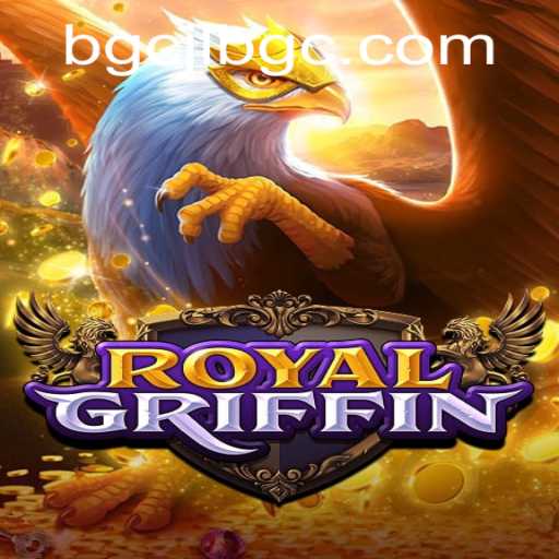 Dive into the World of RoyalGriffin: Explore Gameplay, Rules, and Exciting Features